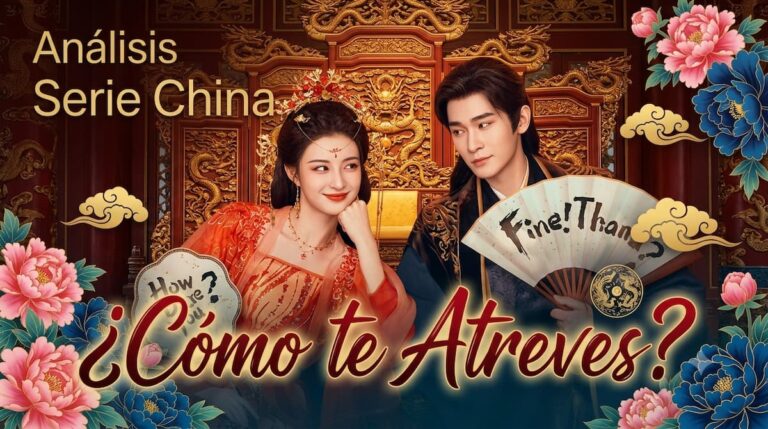 Cartel promocional de ¿Cómo te Atreves? serie china con los protagonistas Wang Cuihua y el emperador Xiahou Dan en escena palaciega